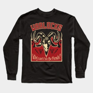 Warlocks Why Can't We be Fiends? Long Sleeve T-Shirt